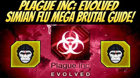 plague inc simian flu mega brutal|Guide for Plague Inc: Evolved .